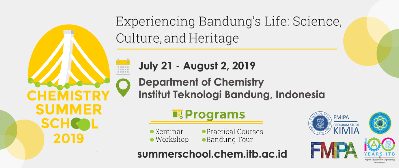 Chemistry Summer School 2019: Experiencing Bandung’s Life, Science, Culture, and Heritage; come and join us!
