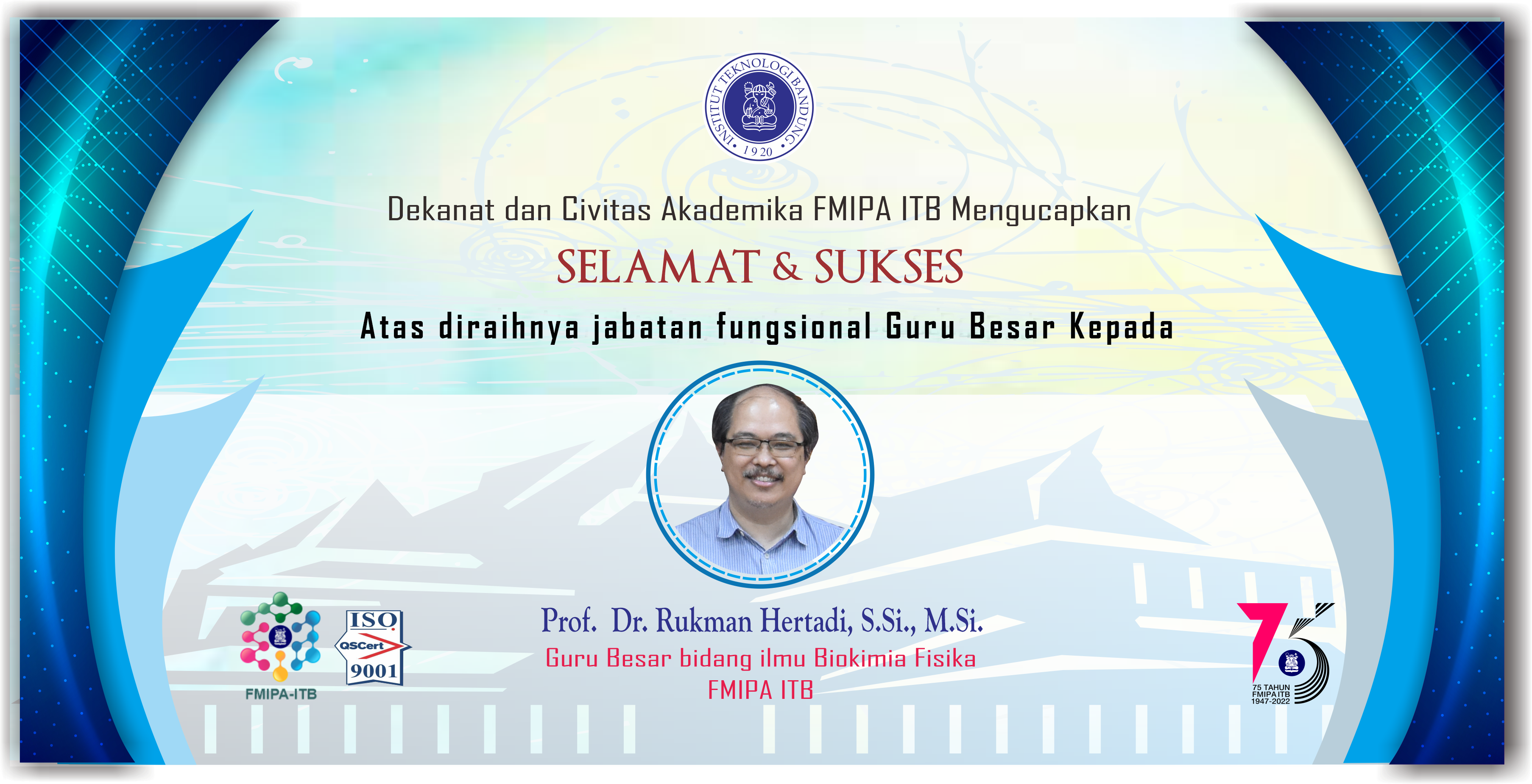 Jabatan Fungsional Guru Besar bidang ilmu Biokimia Fisika FMIPA ITB, Prof.  Dr. Rukman Hertadi, S.Si., M.Si.