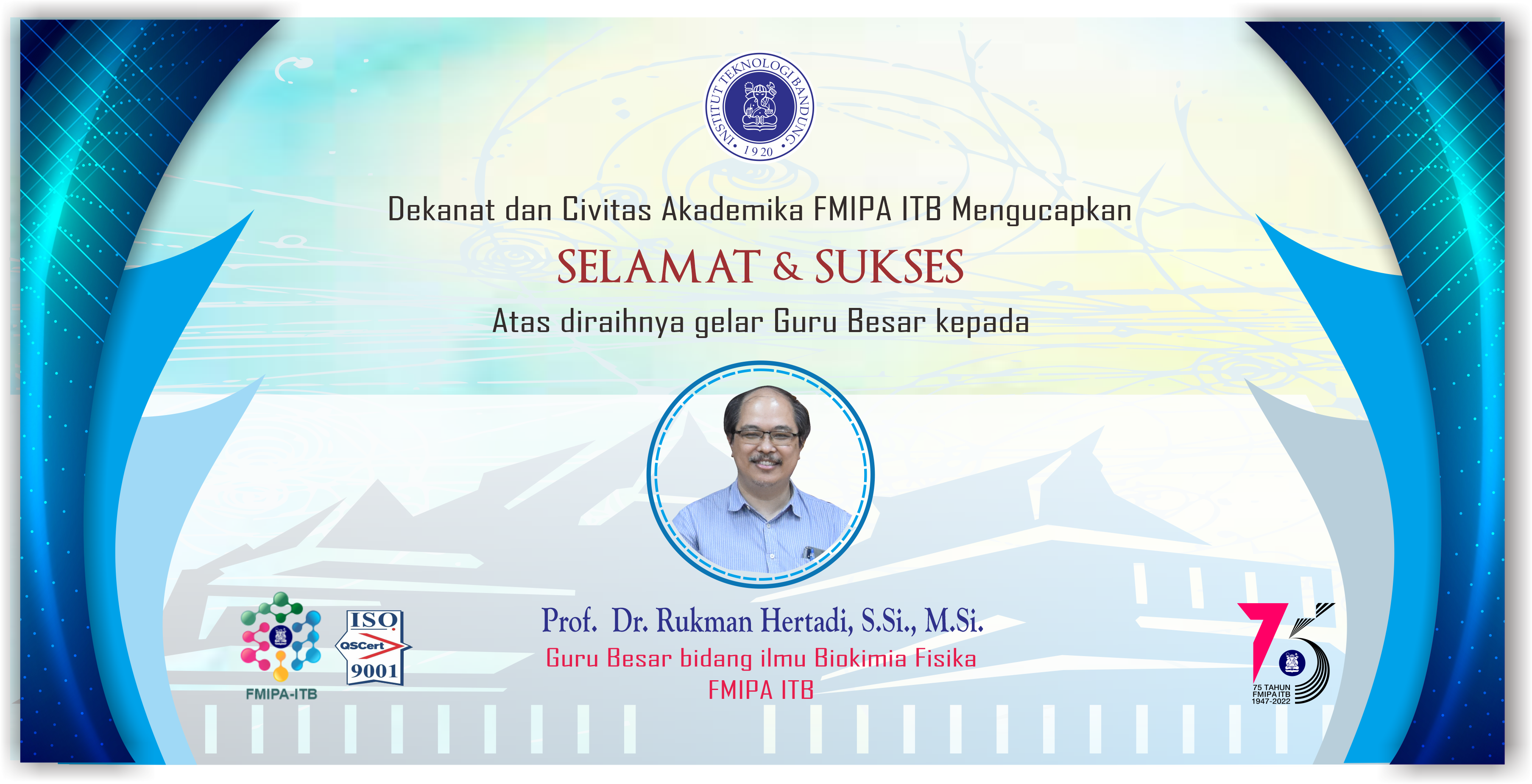 Gelar Guru Besar bidang ilmu Biokimia Fisika FMIPA ITB, Prof.  Dr. Rukman Hertadi, S.Si., M.Si.