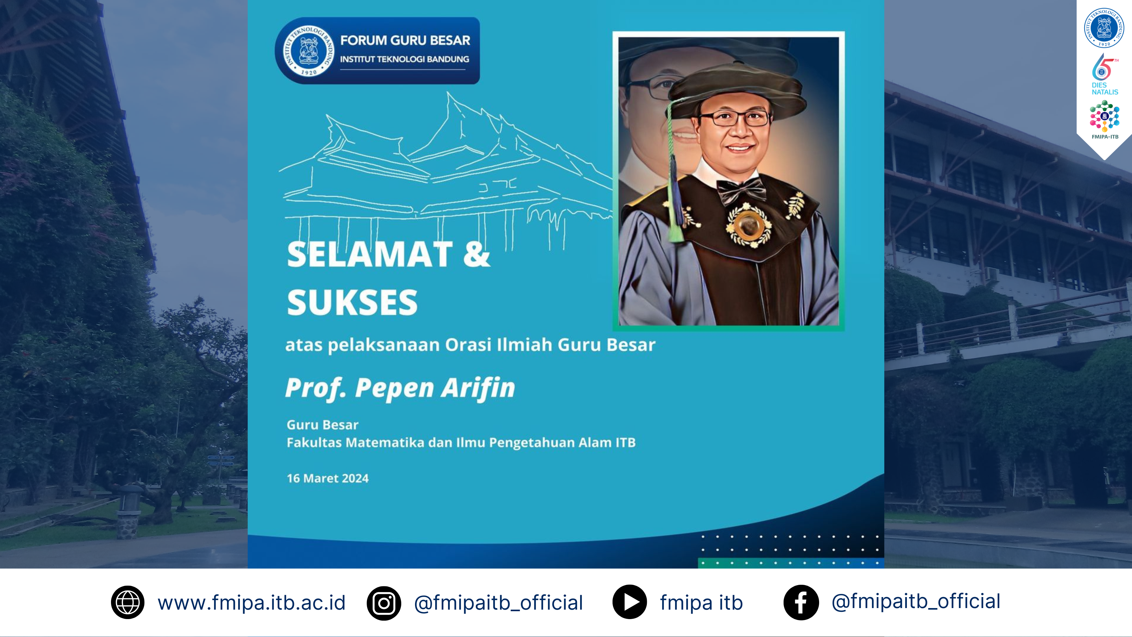 Selamat dan Sukses atas pelaksanaan Orasi Ilmiah Guru Besar Prof. Pepen Arifin, Ph.D.