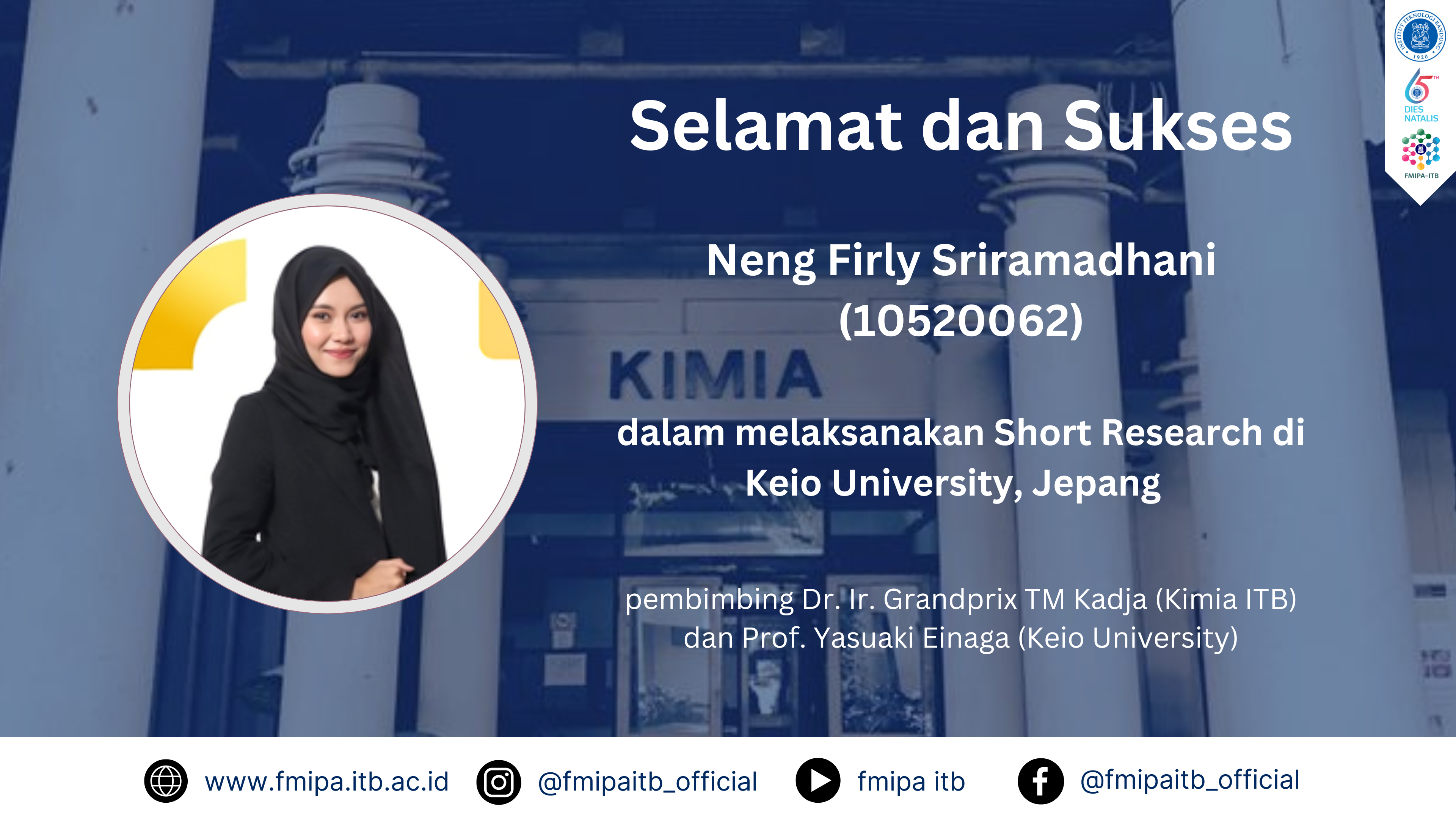 Semoga sukses kepada Neng Firly Sriramadhani (10520062) dalam melaksanakan Short Research di Keio University, Jepang