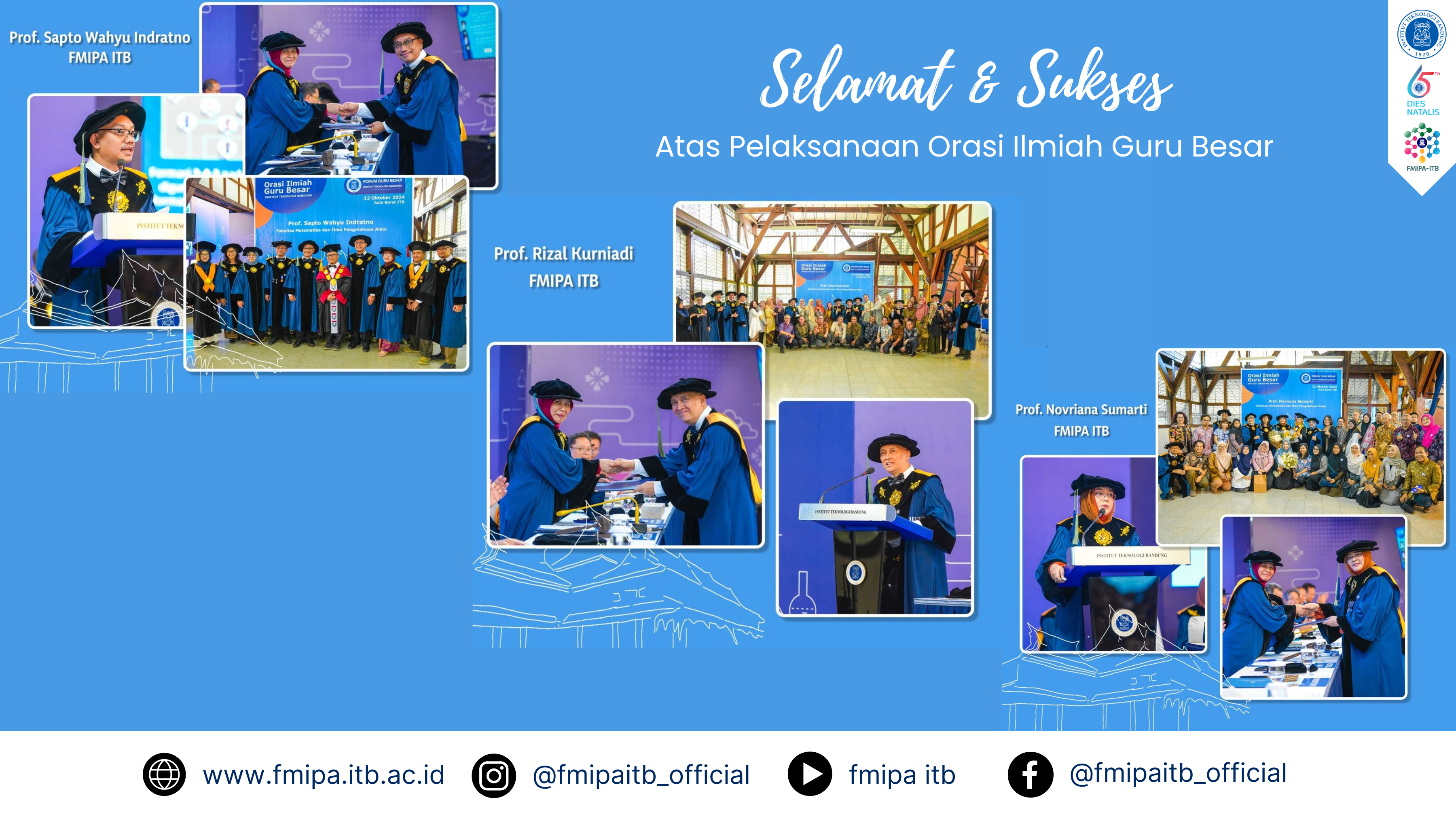 Selamat dan Sukses atas pelaksanaan Orasi Ilmiah Guru Besar oleh Prof. Sapto Wahyu Indratno, S.Si., M.Sc., Ph.D., Prof. Dr. Rizal Kurniadi, S.Si., M.Si., dan Prof. Novriana Sumarti, S.Si., M.Si., Ph.D.