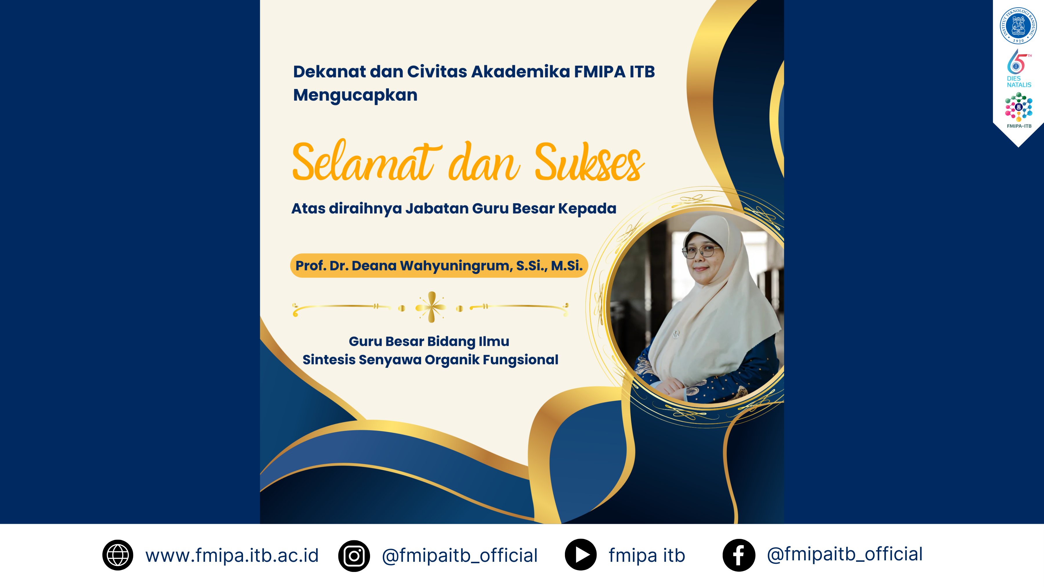 SELAMAT dan SUKSES atas diraihnya Jabatan Guru Besar FMIPA ITB Kepada,  Prof. Dr. Deana Wahyuningrum, S.Si., M.Si.  Bidang Ilmu Sintesis Senyawa Organik Fungsional FMIPA ITB