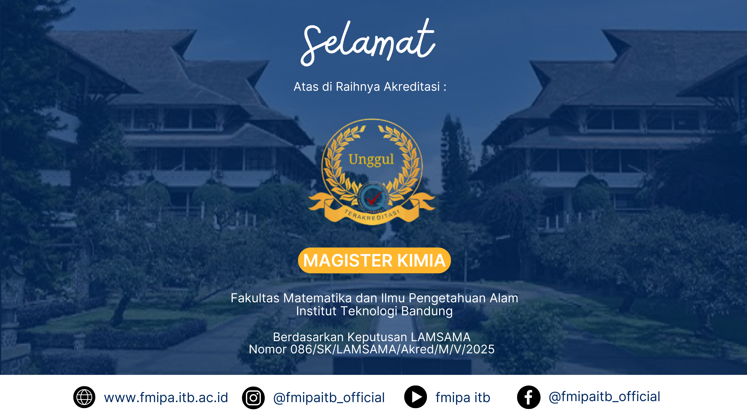 Selamat kepada Program Studi Magister Kimia yang telah mendapatkan status akreditasi UNGGUL dari Lembaga Akreditasi Nasional LAMSAMA.