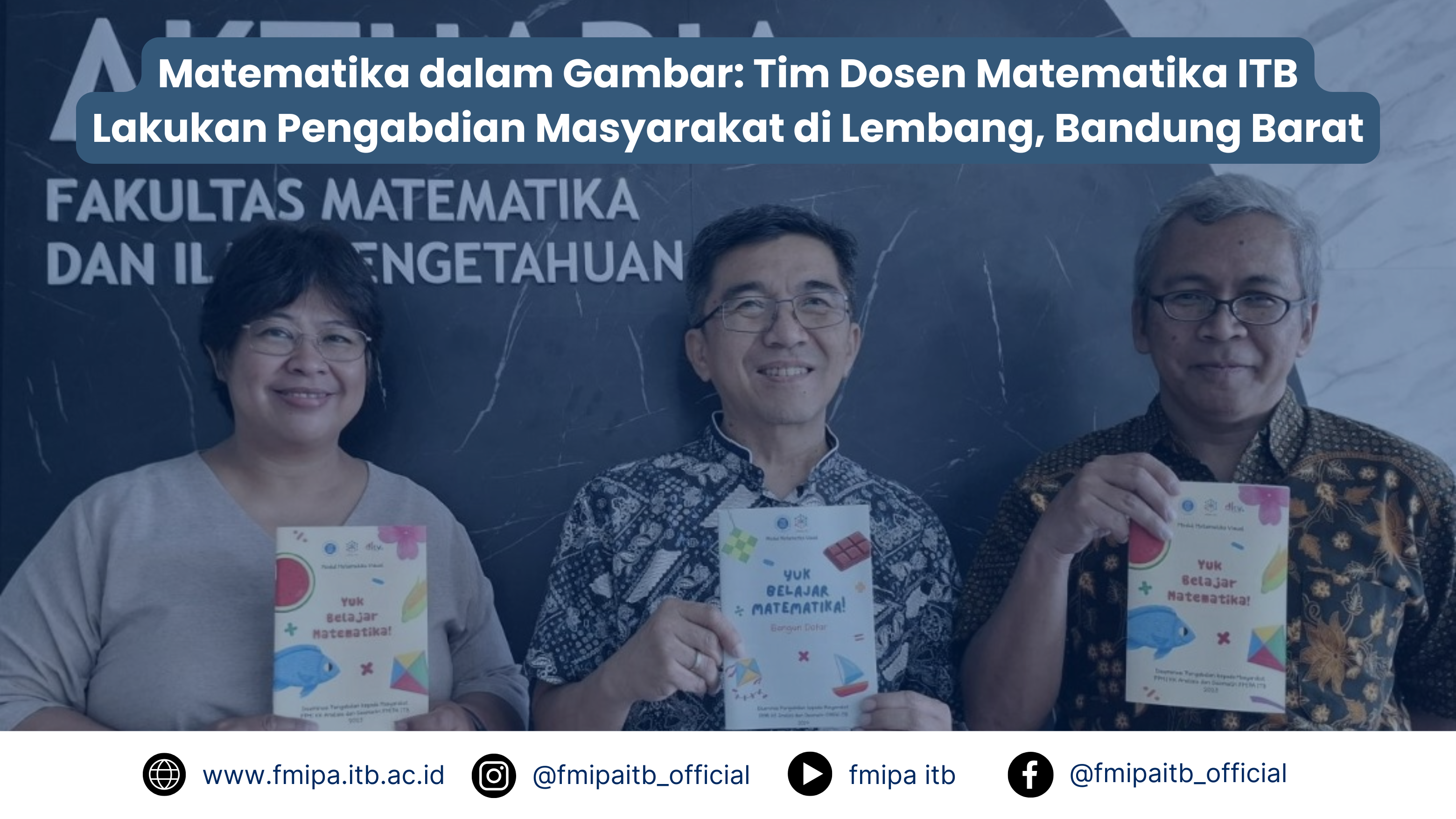 Matematika dalam Gambar: Tim Dosen Matematika ITB Lakukan Pengabdian Masyarakat di Lembang, Bandung Barat