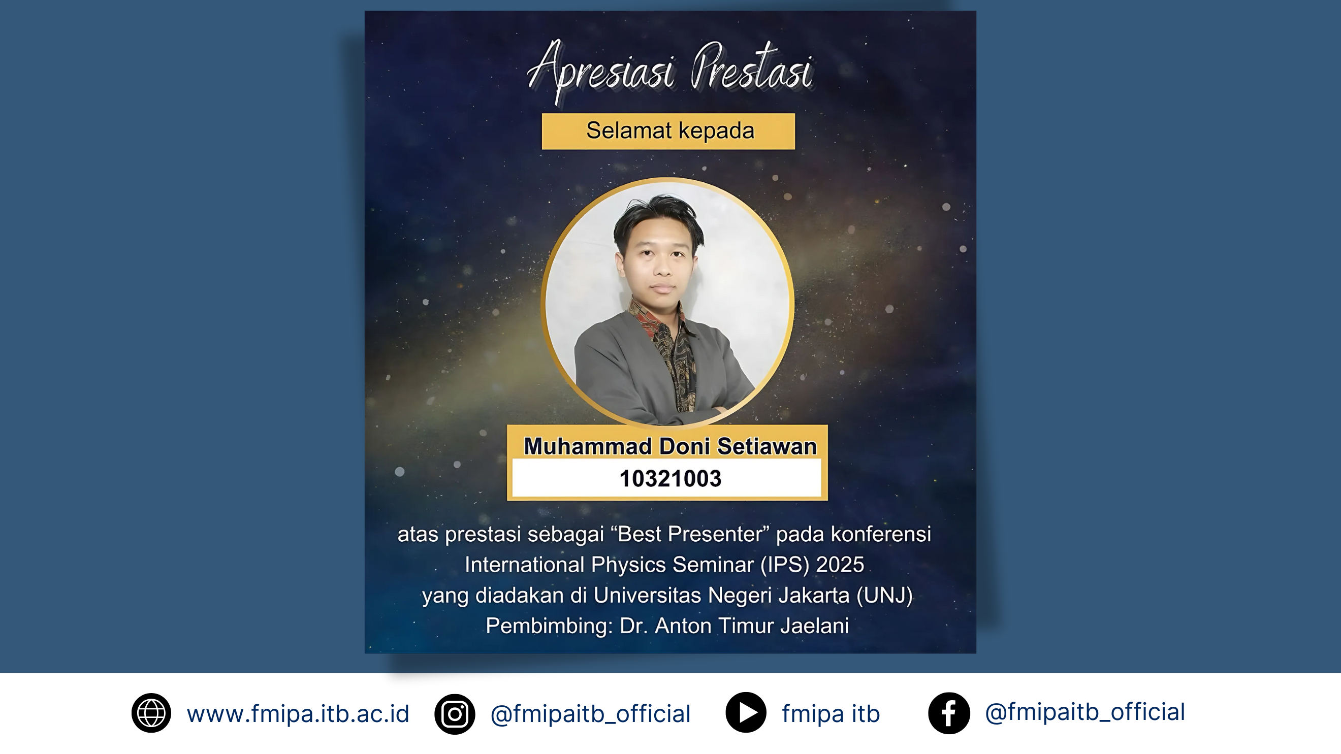 Selamat dan sukses kepada Muhammad Doni Setiawan (10321003) atas penghargaan sebagai Best Presenter dalam International Physics Seminar (IPS) 2025