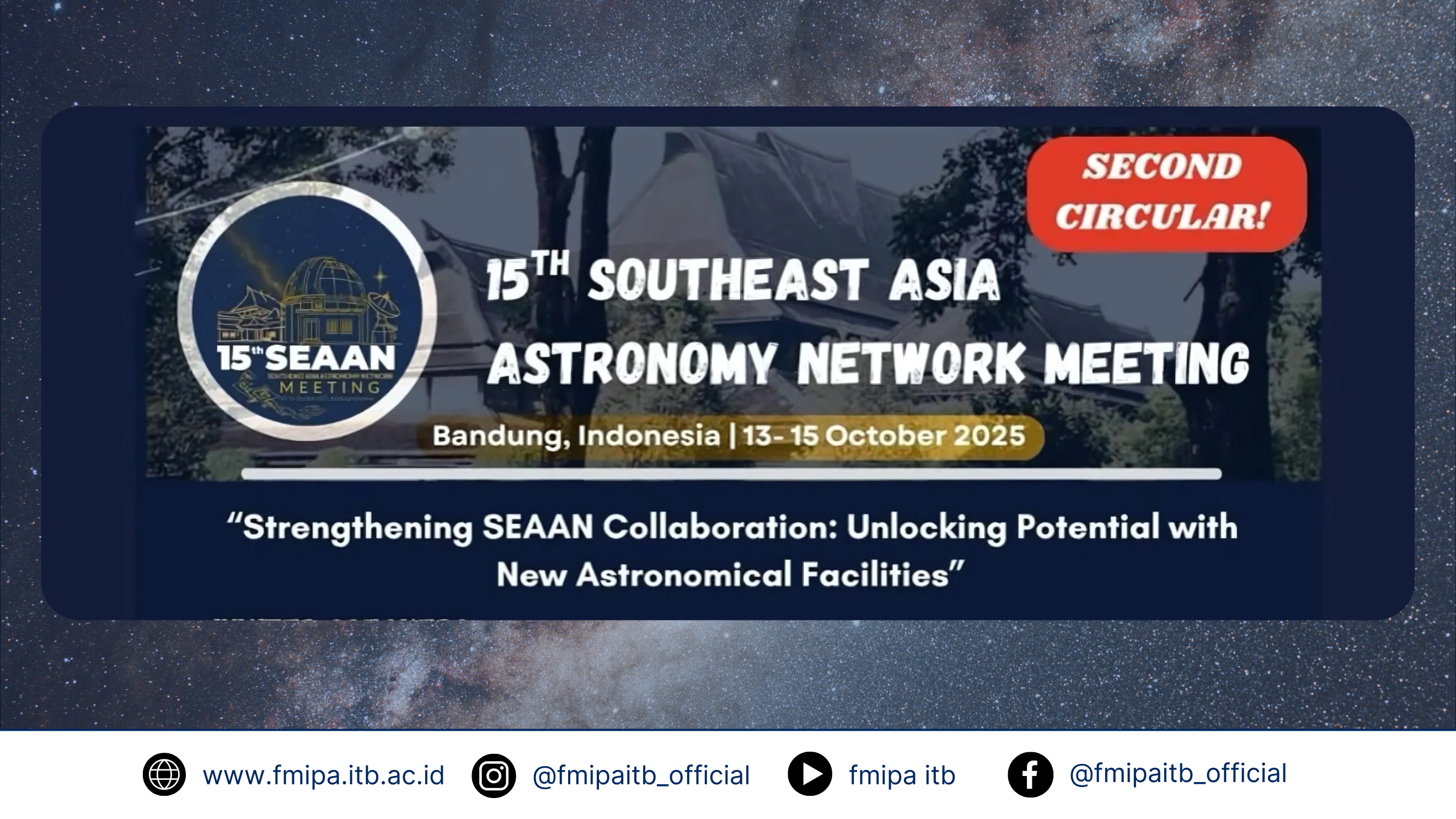 15th Southeast Asia Astronomy Network Meeting (SEAAN 2025) Bandung, Indonesia, pada 13–15 Oktober 2025.