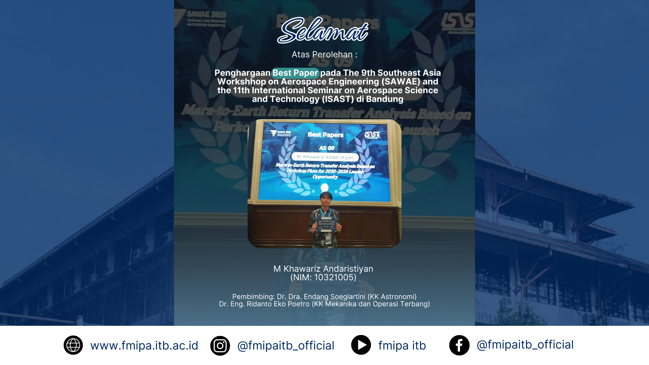 Selamat kepada M Khawariz Andaristiyan (10321005) atas prestasi membanggakan sebagai Best Paper Award pada The 9th Southeast Asia Workshop on Aerospace Engineering (SAWAE) dan The 11th International Seminar on Aerospace Science and Technology (ISAST)